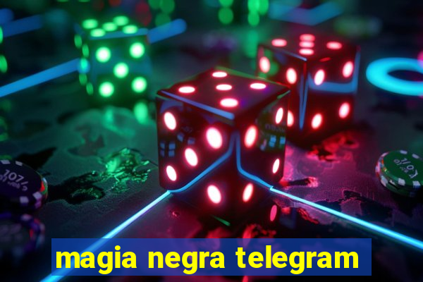 magia negra telegram